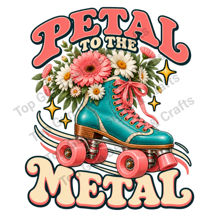 Petal to the Metal DTF Transfer – Top Gun Designs & Crafts